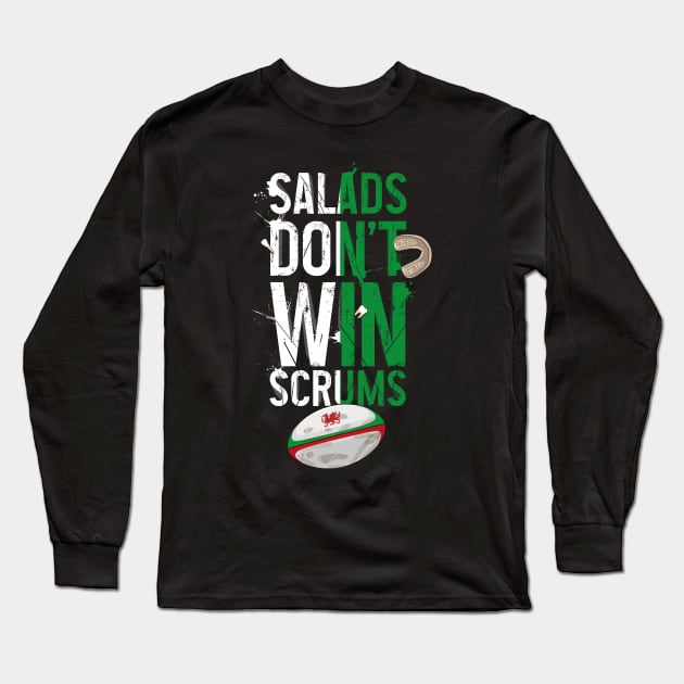 Wales Rugby / Salads don't win scrums / funny rugby Long Sleeve T-Shirt by Bubsart78